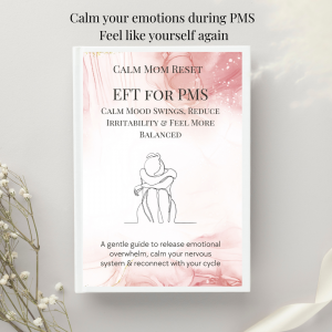 PMS Relief EFT Tapping Guide - Calm Your Hormones Naturally - Emotional Regulation, Cycle Support, Mood Swings, Overwhelm, Self Care for Women