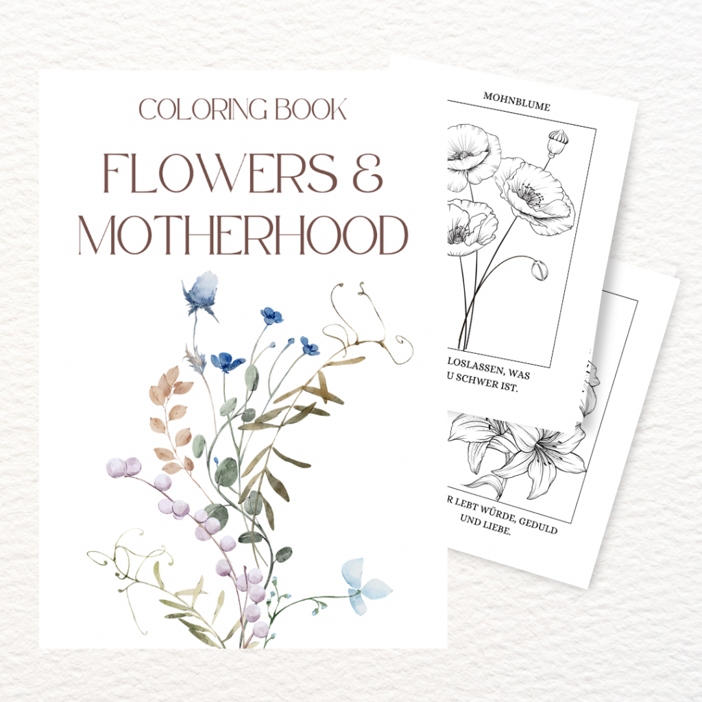 Malbuch für Mütter – Flowers & Motherhood - Sanfte Nervensystem-Regulation im Alltag